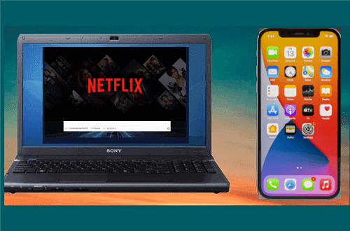 Screen Mirror Netflix from Phone to Laptop