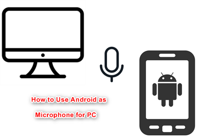 How to Use Android as Microphone for PC